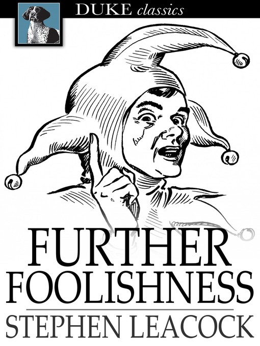 Titeldetails für Further Foolishness nach Stephen Leacock - Verfügbar